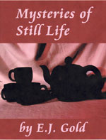 Mysteries of Still Life fine art instruction book by E.J. Gold